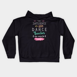 Dance Teacher Appreciation Gifts - The influence can never be erased Kids Hoodie